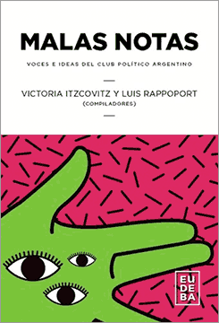 Malas notas: voces e ideas del Club Político Argentino